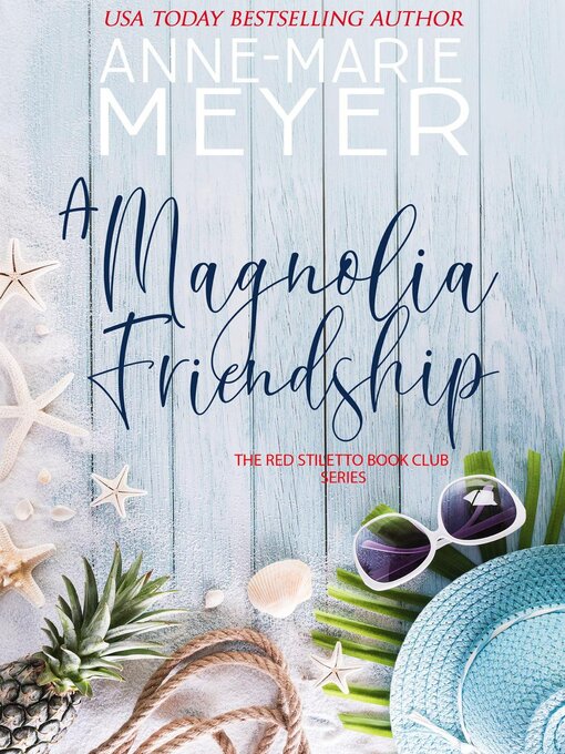 Title details for A Magnolia Friendship by Anne-Marie Meyer - Available